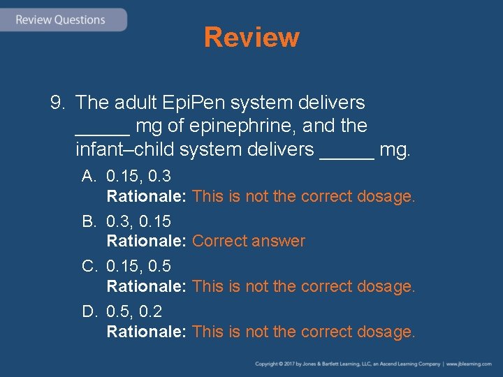 Review 9. The adult Epi. Pen system delivers _____ mg of epinephrine, and the