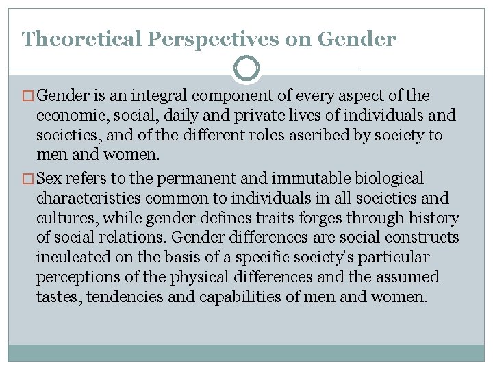 Theoretical Perspectives on Gender � Gender is an integral component of every aspect of