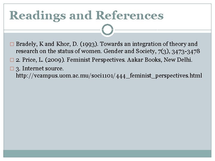 Readings and References � Bradely, K and Khor, D. (1993). Towards an integration of