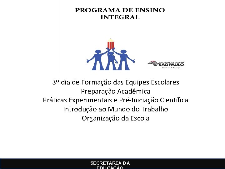 3º dia de Formação das Equipes Escolares Preparação Acadêmica Práticas Experimentais e Pré-Iniciação Científica