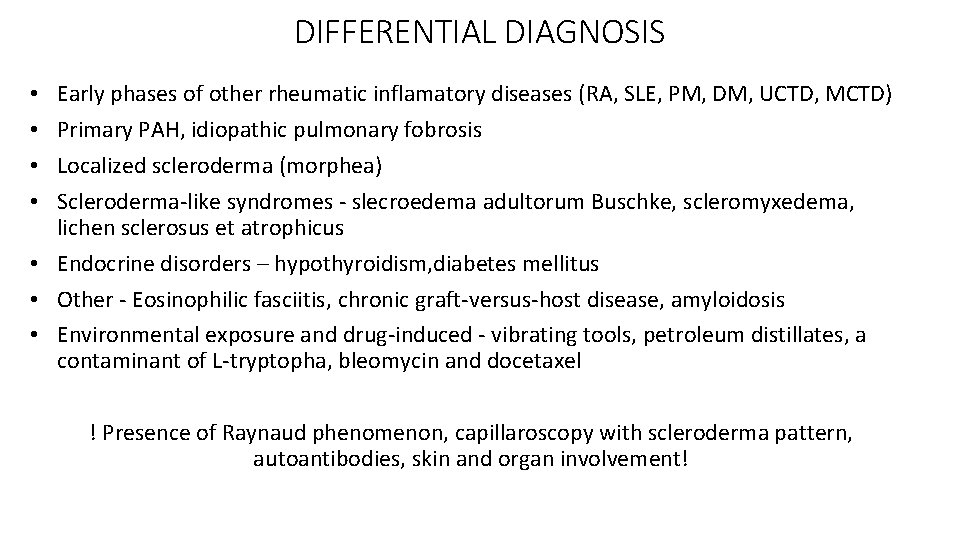 DIFFERENTIAL DIAGNOSIS Early phases of other rheumatic inflamatory diseases (RA, SLE, PM, DM, UCTD, DIFFERENTIAL DIAGNOSIS Early phases of other rheumatic inflamatory diseases (RA, SLE, PM, DM, UCTD,