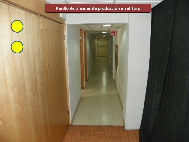 Pasillo de oficinas de producción en el Foro 