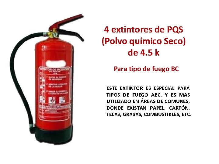 4 extintores de PQS (Polvo químico Seco) de 4. 5 k Para tipo de