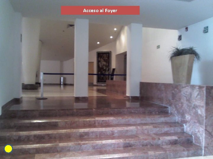 Acceso al Foyer 