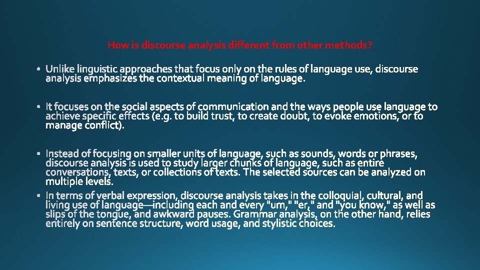 How is discourse analysis different from other methods? 