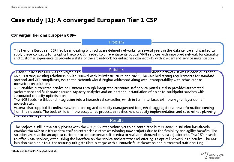7 Huawei: Autonomous networks Case study [1]: A converged European Tier 1 CSP Converged