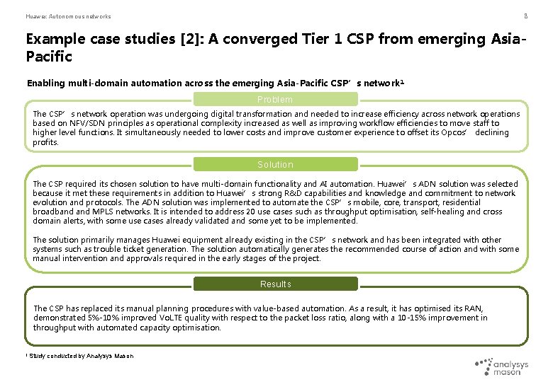 8 Huawei: Autonomous networks Example case studies [2]: A converged Tier 1 CSP from