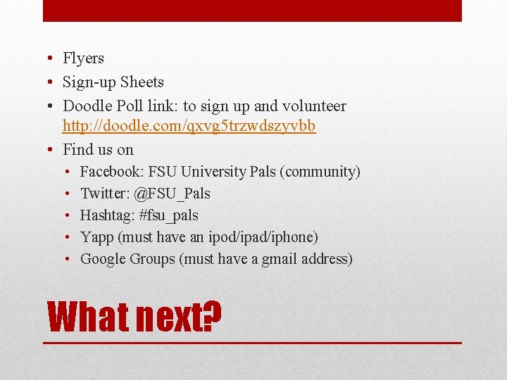  • Flyers • Sign-up Sheets • Doodle Poll link: to sign up and