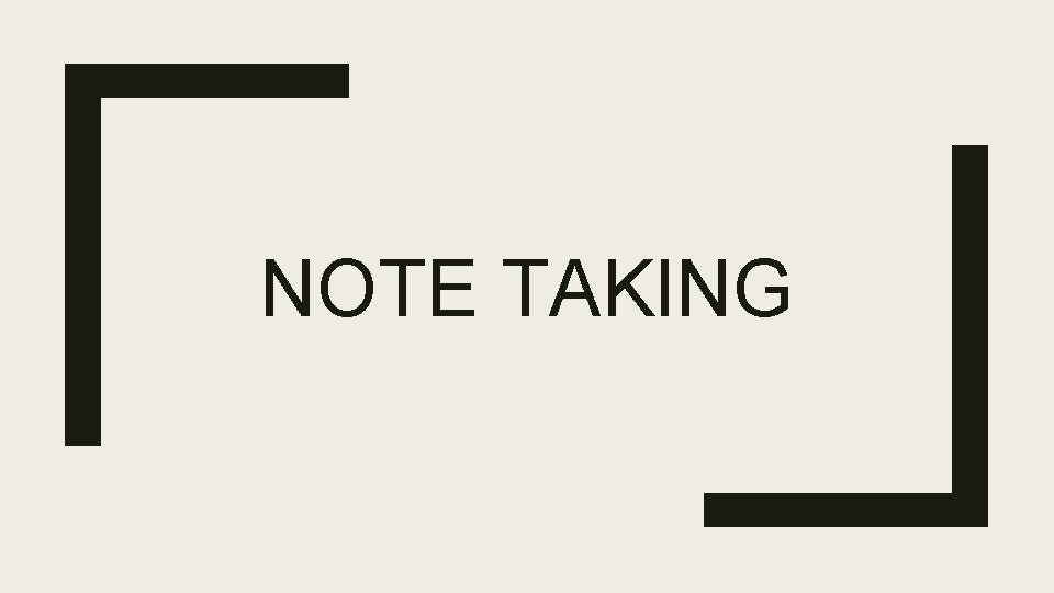 NOTE TAKING 