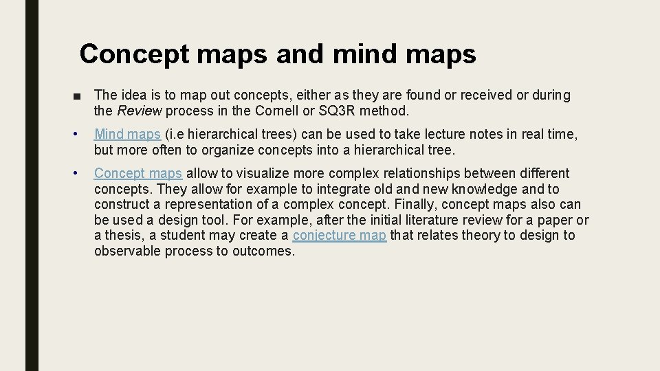 Concept maps and mind maps ■ The idea is to map out concepts, either