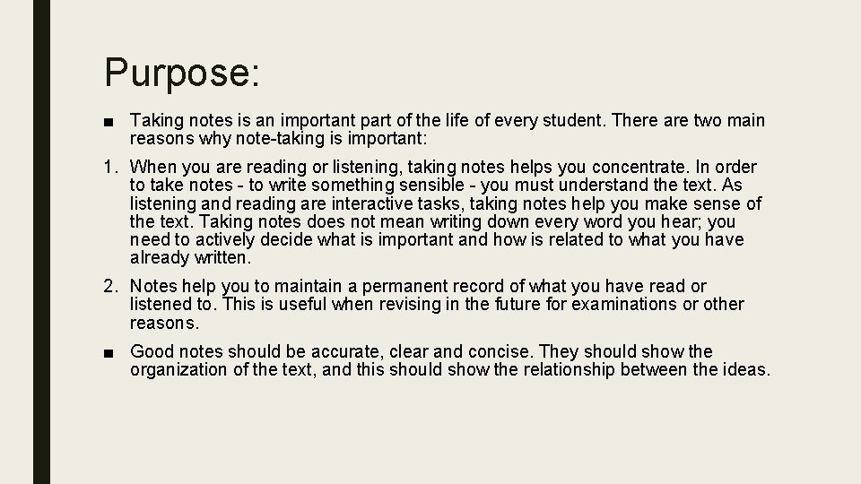 Purpose: ■ Taking notes is an important part of the life of every student.