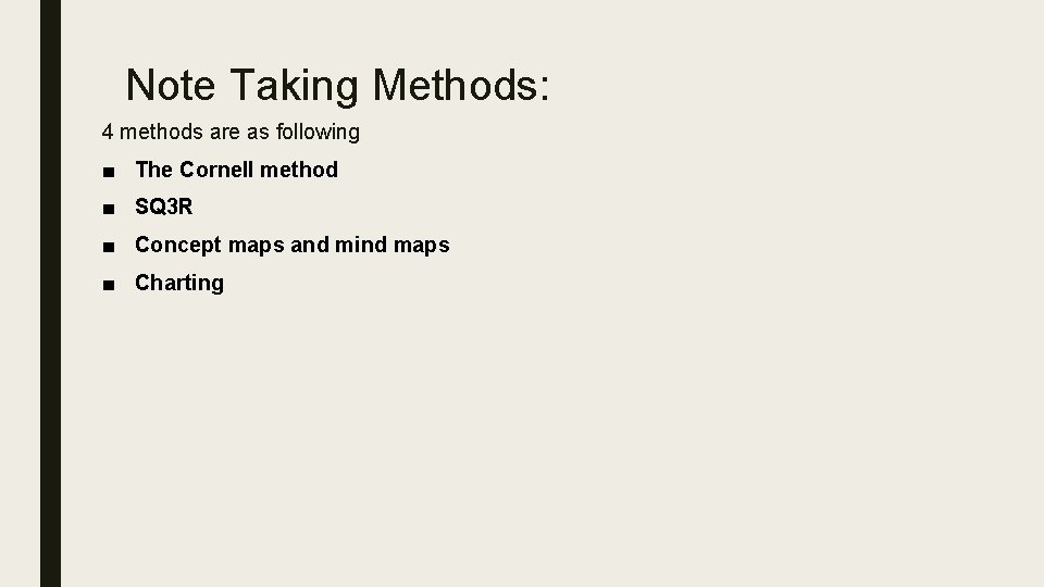 Note Taking Methods: 4 methods are as following ■ The Cornell method ■ SQ