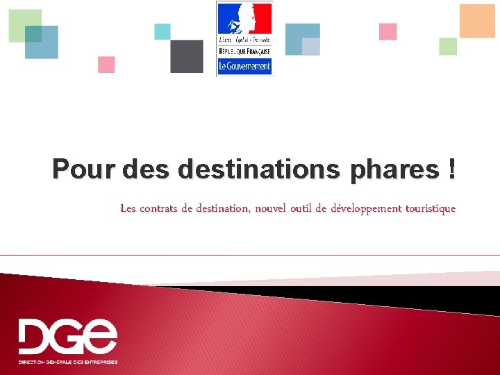 Pour destinations phares ! Les contrats de destination, nouvel outil de développement touristique 