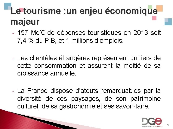 Le tourisme : un enjeu économique majeur - 157 Md’€ de dépenses touristiques en