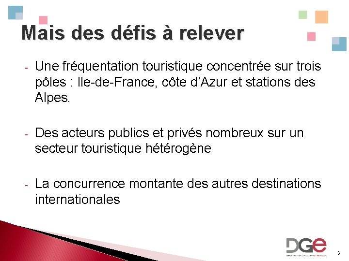 Mais des défis à relever - Une fréquentation touristique concentrée sur trois pôles :