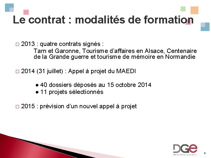 Le contrat : modalités de formation � 2013 : quatre contrats signés : Tarn