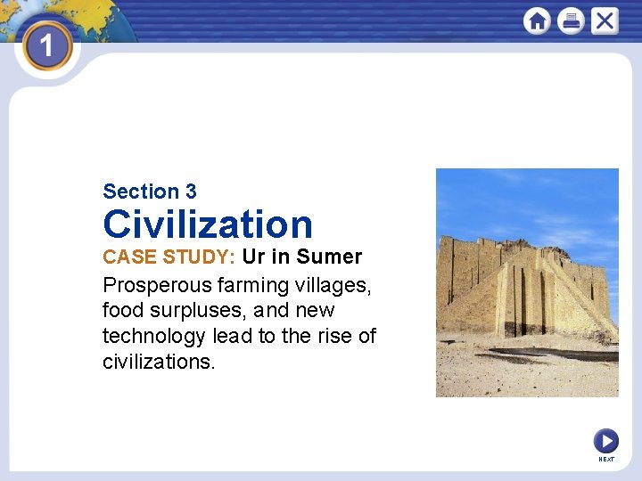 Section 3 Civilization CASE STUDY: Ur in Sumer Prosperous farming villages, food surpluses, and