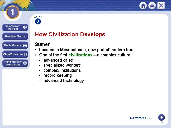 SECTION 3 How Civilization Develops Sumer • Located in Mesopotamia, now part of modern