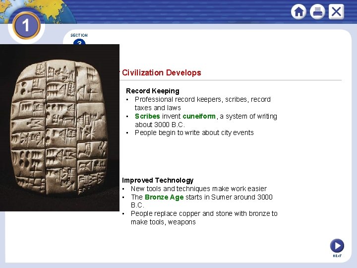 SECTION 3 continued How Civilization Develops Record Keeping • Professional record keepers, scribes, record