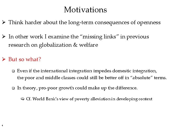 Motivations Ø Think harder about the long-term consequences of openness Ø In other work