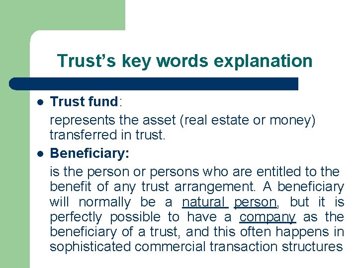 Trust’s key words explanation l l Trust fund: represents the asset (real estate or