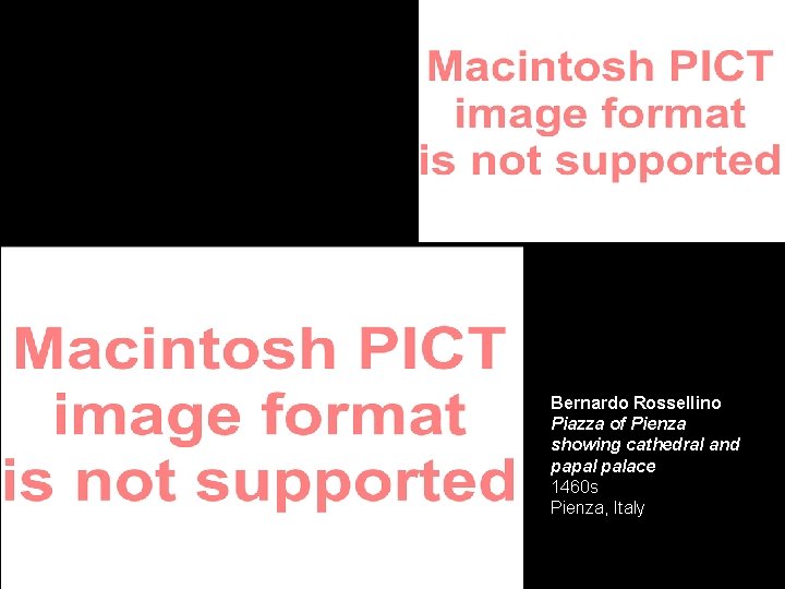 Bernardo Rossellino Piazza of Pienza showing cathedral and papal palace 1460 s Pienza, Italy