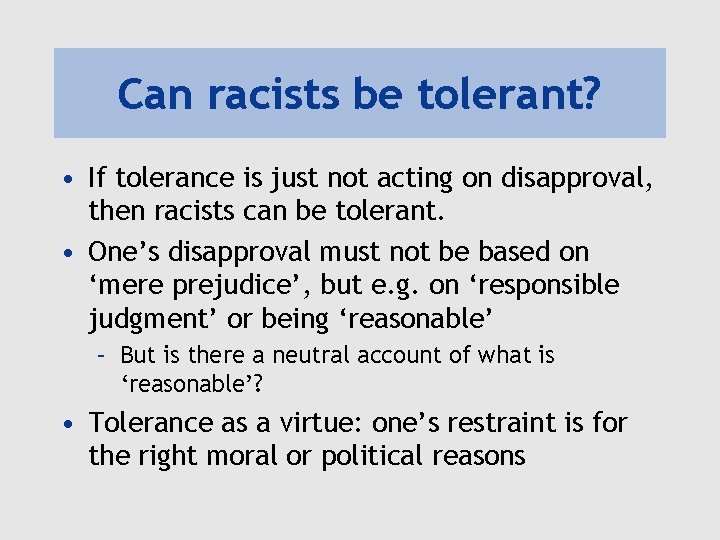 Can racists be tolerant? • If tolerance is just not acting on disapproval, then Can racists be tolerant? • If tolerance is just not acting on disapproval, then