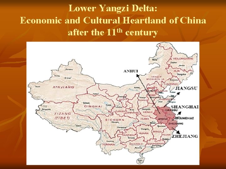 Lower Yangzi Delta: Economic and Cultural Heartland of China after the 11 th century
