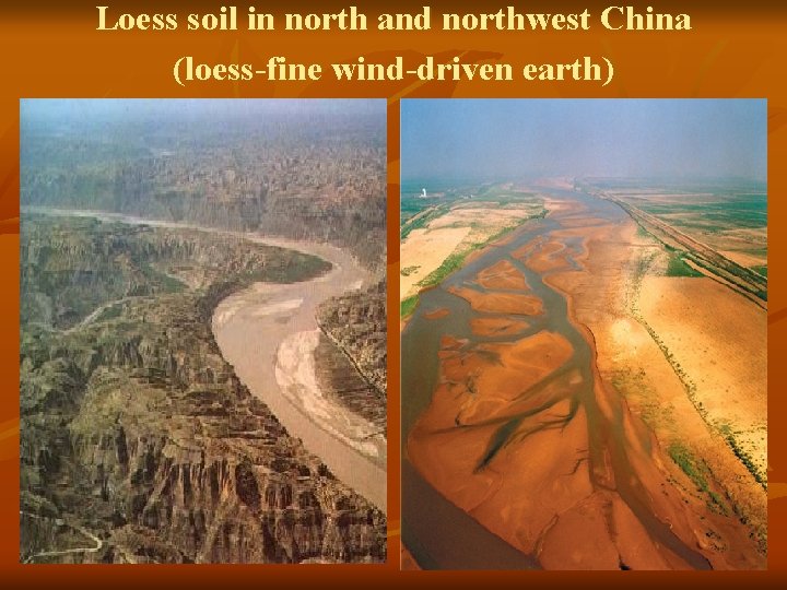 Loess soil in north and northwest China (loess-fine wind-driven earth) 