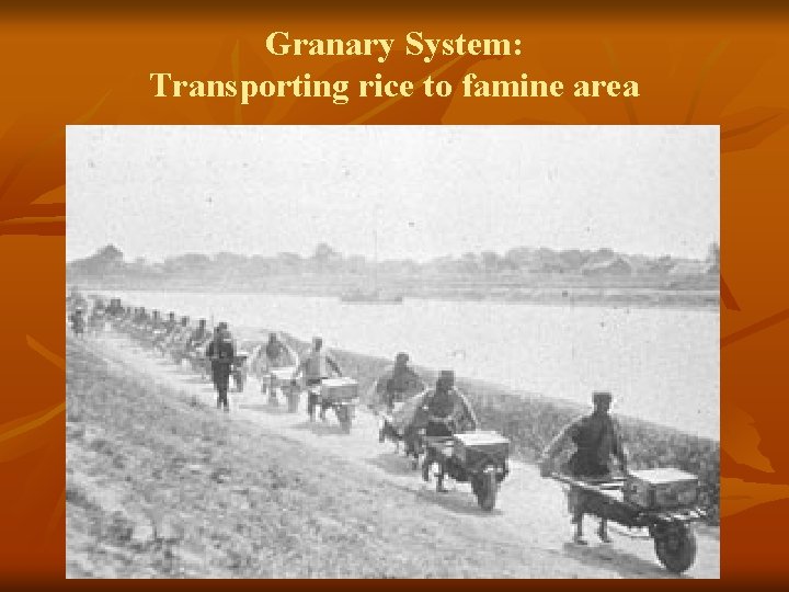 Granary System: Transporting rice to famine area 