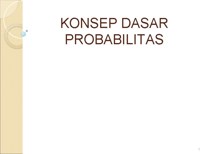 KONSEP DASAR PROBABILITAS 1 