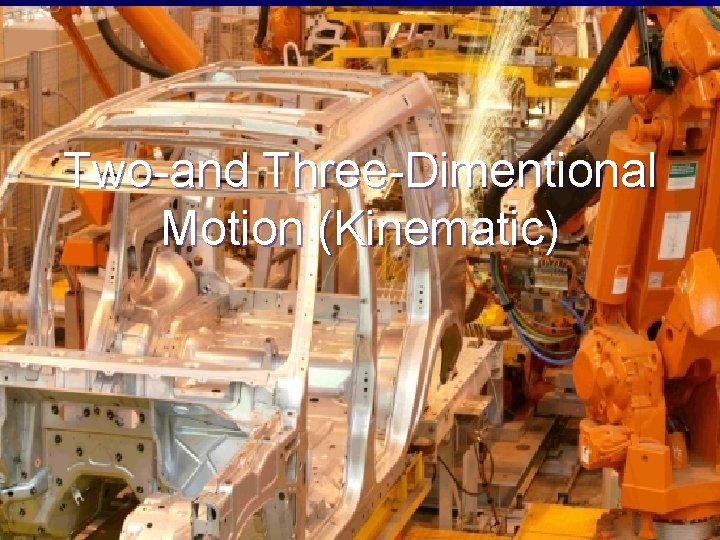 Two-and Three-Dimentional Motion (Kinematic) 