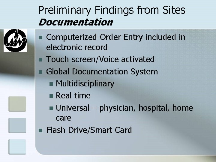 Preliminary Findings from Sites Documentation n n Computerized Order Entry included in electronic record