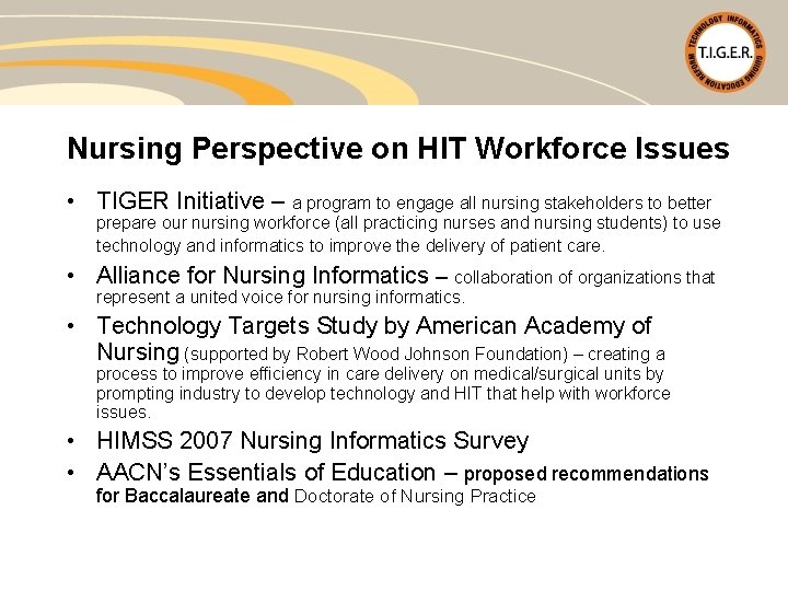 Nursing Perspective on HIT Workforce Issues • TIGER Initiative – a program to engage