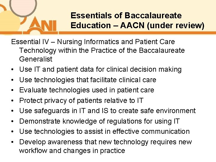 Essentials of Baccalaureate Education – AACN (under review) Essential IV – Nursing Informatics and