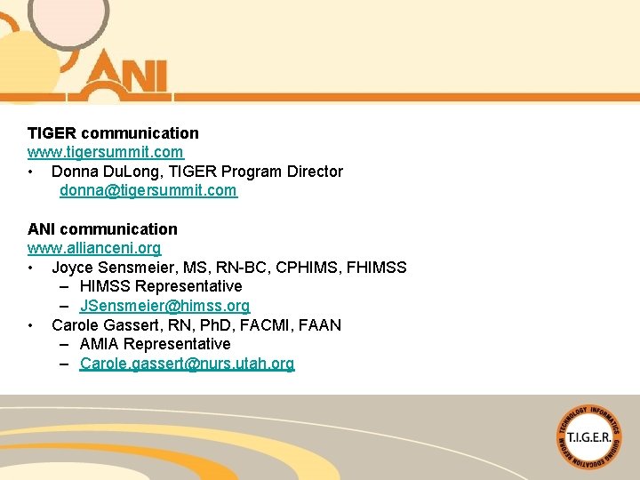 TIGER communication www. tigersummit. com • Donna Du. Long, TIGER Program Director donna@tigersummit. com