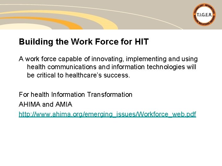 Building the Work Force for HIT A work force capable of innovating, implementing and