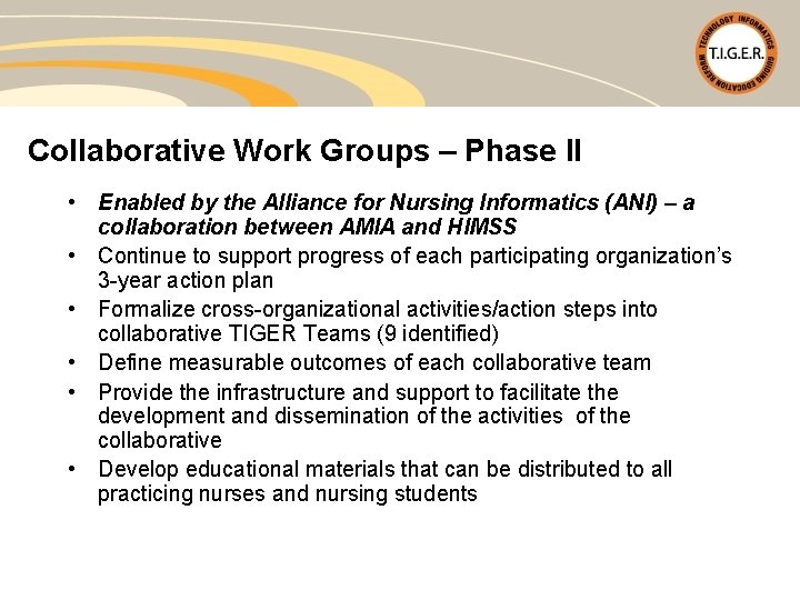 Collaborative Work Groups – Phase II • Enabled by the Alliance for Nursing Informatics