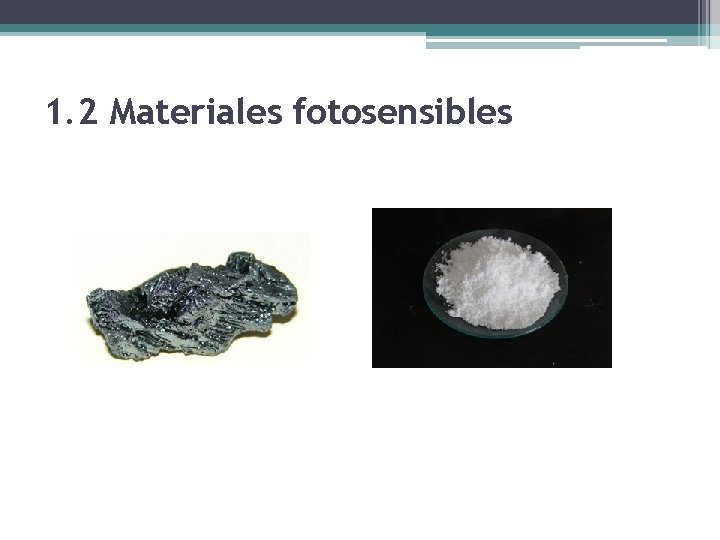 1. 2 Materiales fotosensibles 