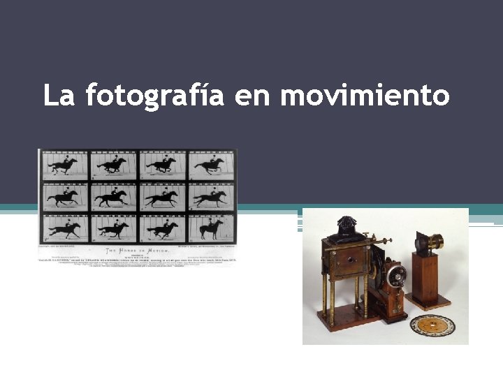 La fotografía en movimiento 