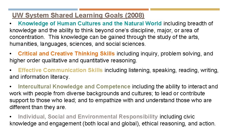 UW System Shared Learning Goals (2008) • Knowledge of Human Cultures and the Natural