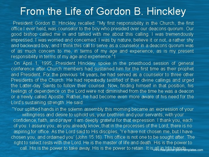 From the Life of Gordon B. Hinckley President Gordon B. Hinckley recalled: “My first