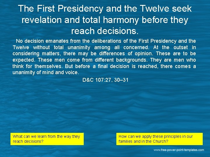 The First Presidency and the Twelve seek revelation and total harmony before they reach