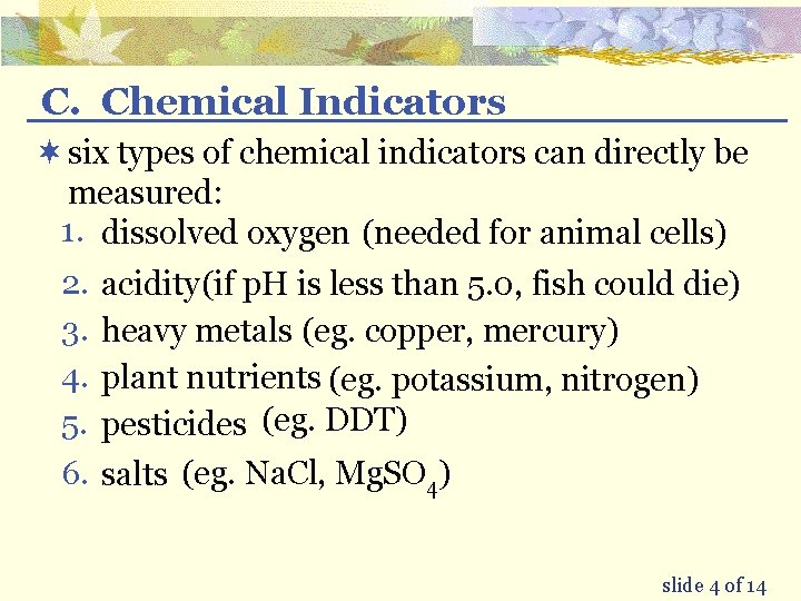 C. Chemical Indicators ¬ six types of chemical indicators can directly be measured: 1.