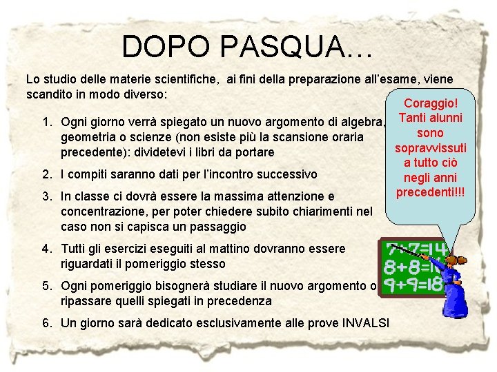 DOPO PASQUA… Lo studio delle materie scientifiche, ai fini della preparazione all’esame, viene scandito