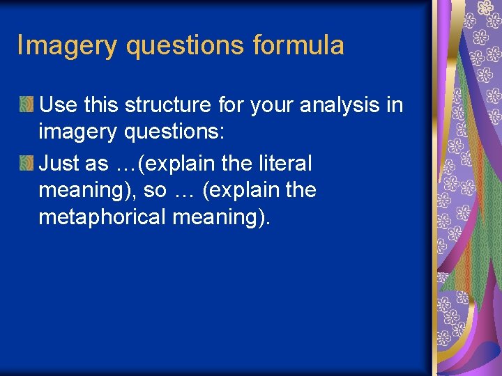 Imagery questions formula Use this structure for your analysis in imagery questions: Just as