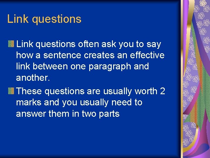 Link questions often ask you to say how a sentence creates an effective link
