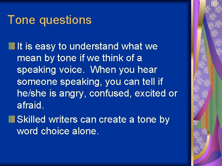 Tone questions It is easy to understand what we mean by tone if we