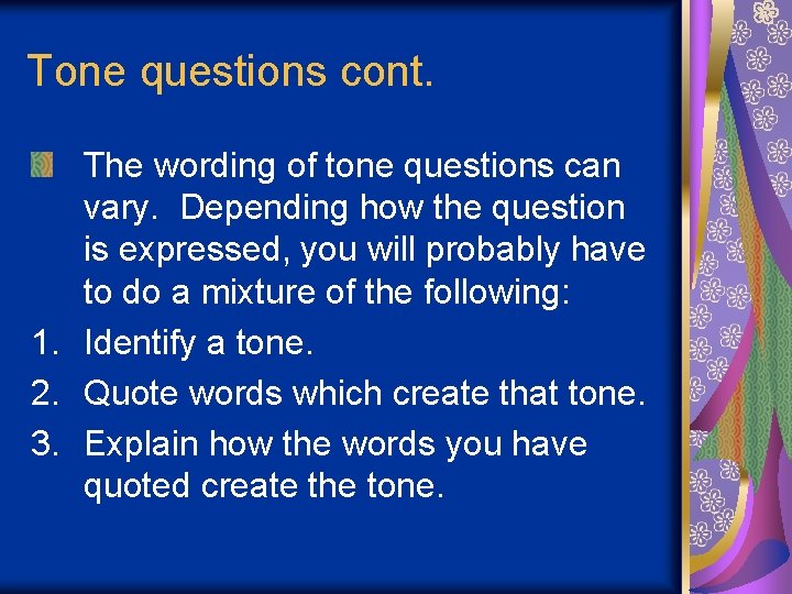 Tone questions cont. The wording of tone questions can vary. Depending how the question