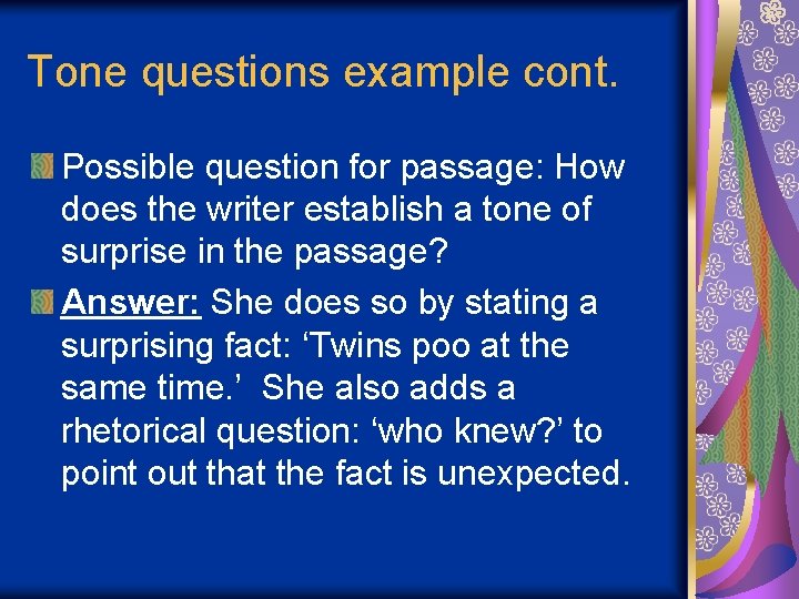 Tone questions example cont. Possible question for passage: How does the writer establish a